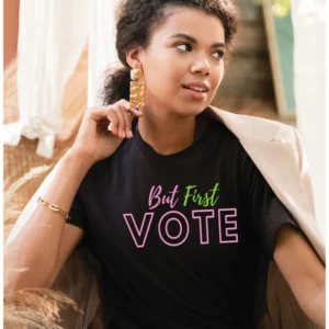 But First VOTE